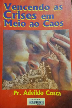 Vencendo As Crises Em Meio Ao Caos