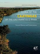 Flora Of The Caatingas Of The Sao Francisco River - Natural History And Conservation