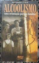 Alcoolismo - Uma Orientacao Para As Familias