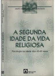 A Segunda Idade Da Vida Religiosa