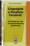 Linguagem E Paralisia Cerebral - Um Estudo De Caso Do Desenvolvimento Da Narrativa