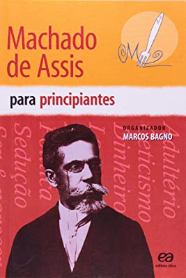 Machado De Assis Para Principiantes