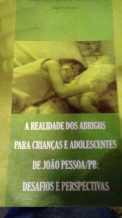 A Realidade Dos Abrigos Para Criancas E Adolescentes De Joao Pessoa - Desafios E Perspectivas