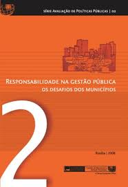 Responsabilidade Na Gestao Publica - Os Desafios Dos Municipios
