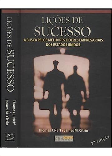 Lições de Sucesso - A busca pelos melhores líderes empresariais dos estados unidos