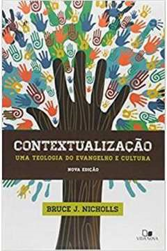 Contextualizacao Uma Teologia Do Evangelho E Cultura