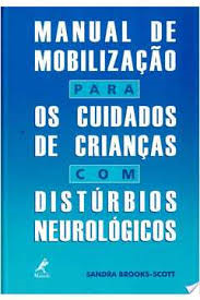 Manual De Mobilizacao Para Os Cuidados De Crianca Com Disturbios Neurologicos