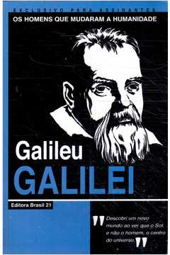 Galileu Galilei - Os Homens Que Mudaram A Humanidade