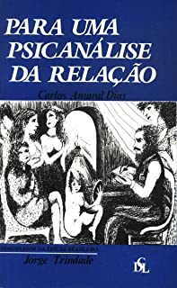 Para Uma Psicanalise Da Relacao