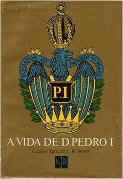 A Vida De D. Pedro I - Tomo Iii