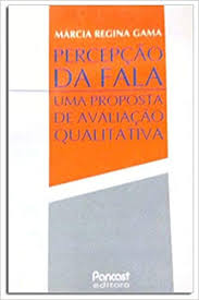 Percepcao Da Fala Uma Proposta De Avaliacao Qualitativa