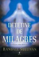Detetive De Milagres - Uma Investigacao Sobre Aparicoes Divinas