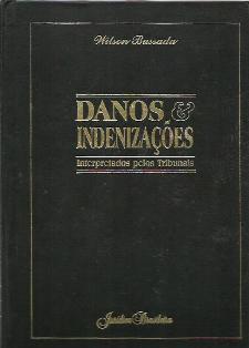 Danos E Indenizacoes - Interpretados Pelos Tribunais