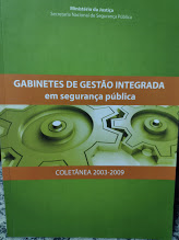 Gabinetes De Gestao Integrada Em Seguranca Publica - Coletanea 2003-2009