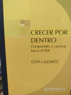 Crecer Por Dentro - Comprender Y Caminar Hacia El Ser