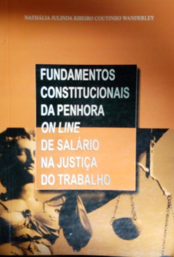 Fundamentos Constitucionais Da Penhora On Line De Salario Na Justica Do Trabalho