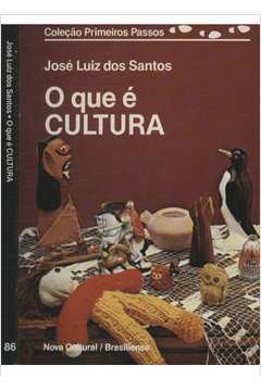 O Que E Cultura - Colecao Primeiros Passos