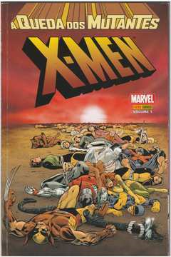 A Queda Dos Mutantes X-men V.01