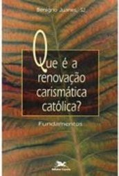 Que E A Renovacao Carismatica Catolica