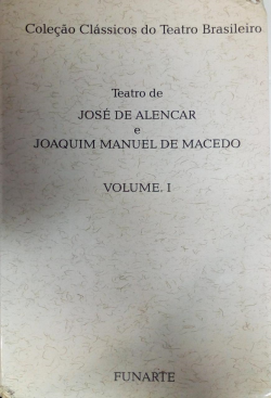 Colecao Classicos Do Teatro Brasileiro V.01 Teatro De Jose De Alencar E Joaquim Manuel De Macedo