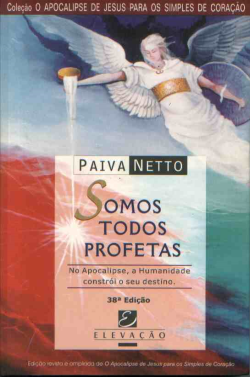 Somos Todos Profetas - No Apocalipse A Humanidade Constroi Seu Destino