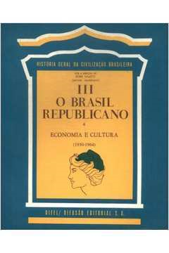 Historia Geral Da Civilizacao Brasileira - Tomo Iii O Brasil Republicano V. 02
