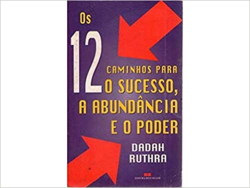 Os 12 Caminhos Para O Sucesso A Abundancia E O Poder