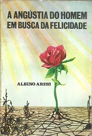 A Angustia Do Homem Em Busca Da Felicidade