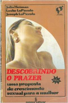 Descobrindo O Prazer - Uma Proposta De Crescimento Sexual Para A Mulher
