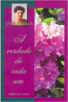 A Verdade De Cada Um - Ditado Por Lucius