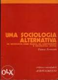 Uma Sociologia Alternativa - Da Sociologia Como Tecnica Do Conformismo A Sociologia Critica
