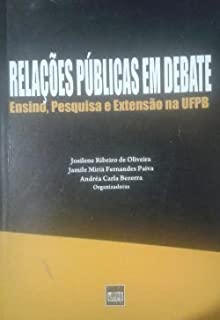 Relacoes Publicas Em Debate - Ensino Pesquisa E Extensao Na Ufpb