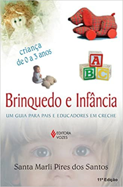 Brinquedo E Infancia - Um Guia Para Pais E Educadores Em Creche