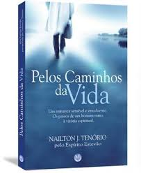 Pelos Caminhos Da Vida - Pelo Espirito Estevao
