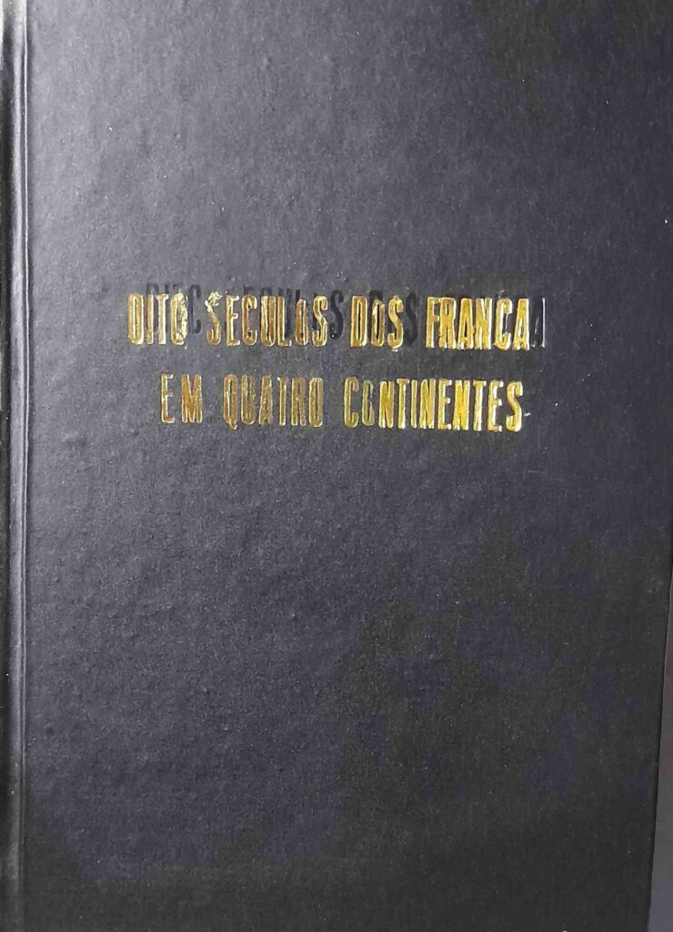 oito seculos dos franca em quatro continentes