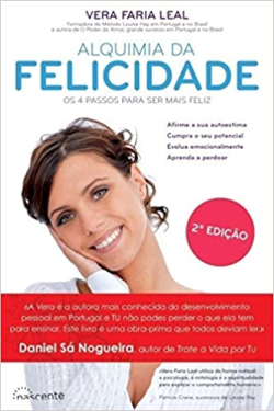 Alquimia Da Felicidade - Os 4 Passos Para Ser Mais Feliz