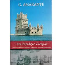 Uma Expedicao Corajosa - Um Romance Historico De Portugal Ao Piemonte Da Chapada Diamantina