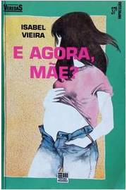E Agora, Mae? - Colecao Veredas