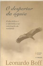 O Despertar Da Aguia - O Dia-bolico E O Sim-bolico Na Construcao Da Realidade