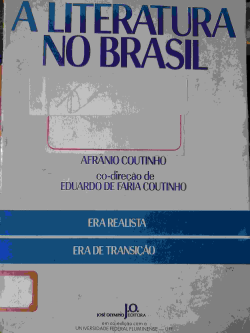 A Literatura No Brasil V. 4 Parte Ii / Estilos De Epoca - Era Realista / Era De Transicao
