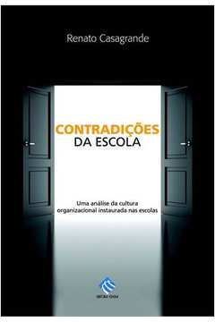 Contradicoes Da Escola - Uma Analise Da Cultura Organizacional Instaurada Nas Escolas