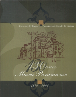 130 Anos Museu Paranaense