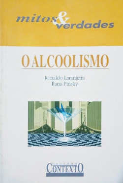 O Alcoolismo - Mitos E Verdades