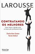 Contratando Os Melhores - Como Tomar A Decisao Certa Na Busca Pelo Profissional Ideal