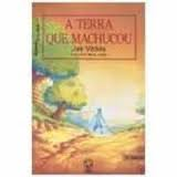 Terra Que Machucou, A