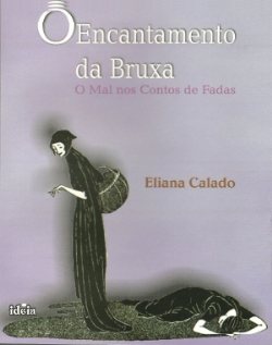 O Encantamento Da Bruxa - O Mal Nos Contos De Fadas