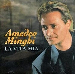 Amedeo Minghi — La Vita Mia