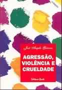 Agressao Violencia E Crueldade