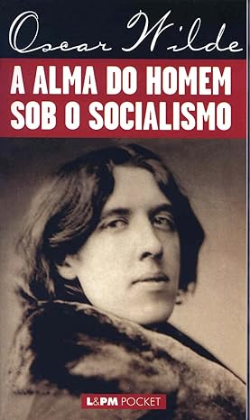 A Alma do Homem sob o Socialismo