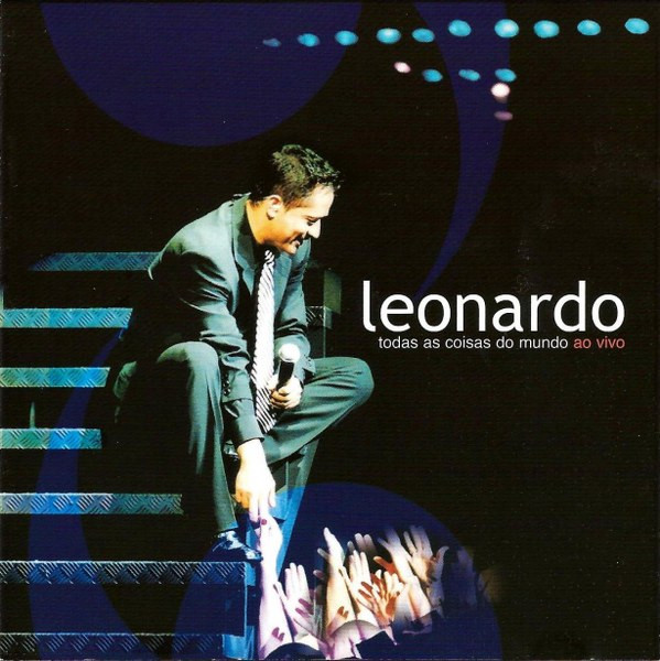 Leonardo — Todas As Coisas Do Mundo Ao Vivo